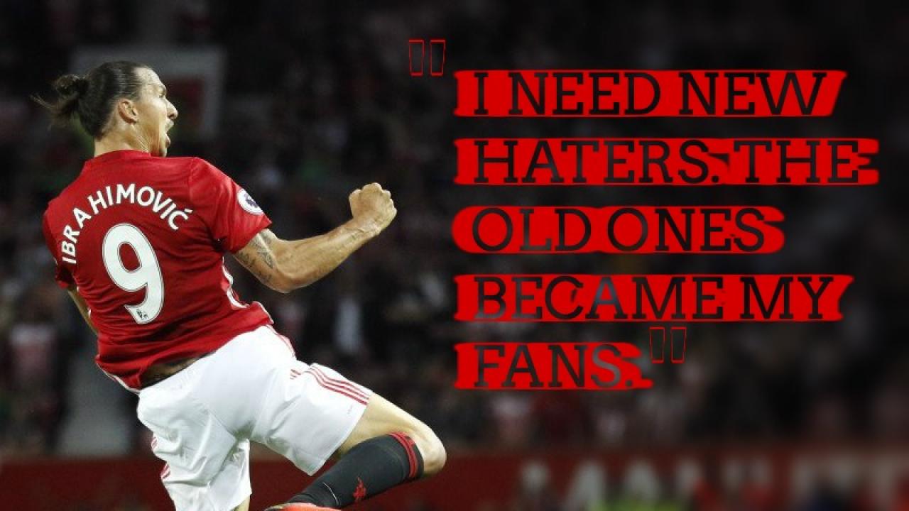 Zlatan Needs Haters